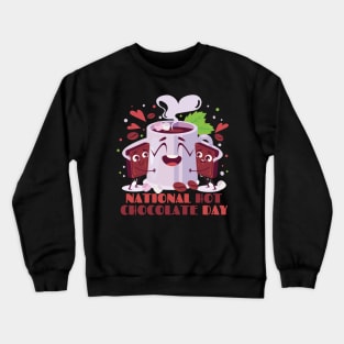 National Hot Chocolate Day - 31 January Crewneck Sweatshirt